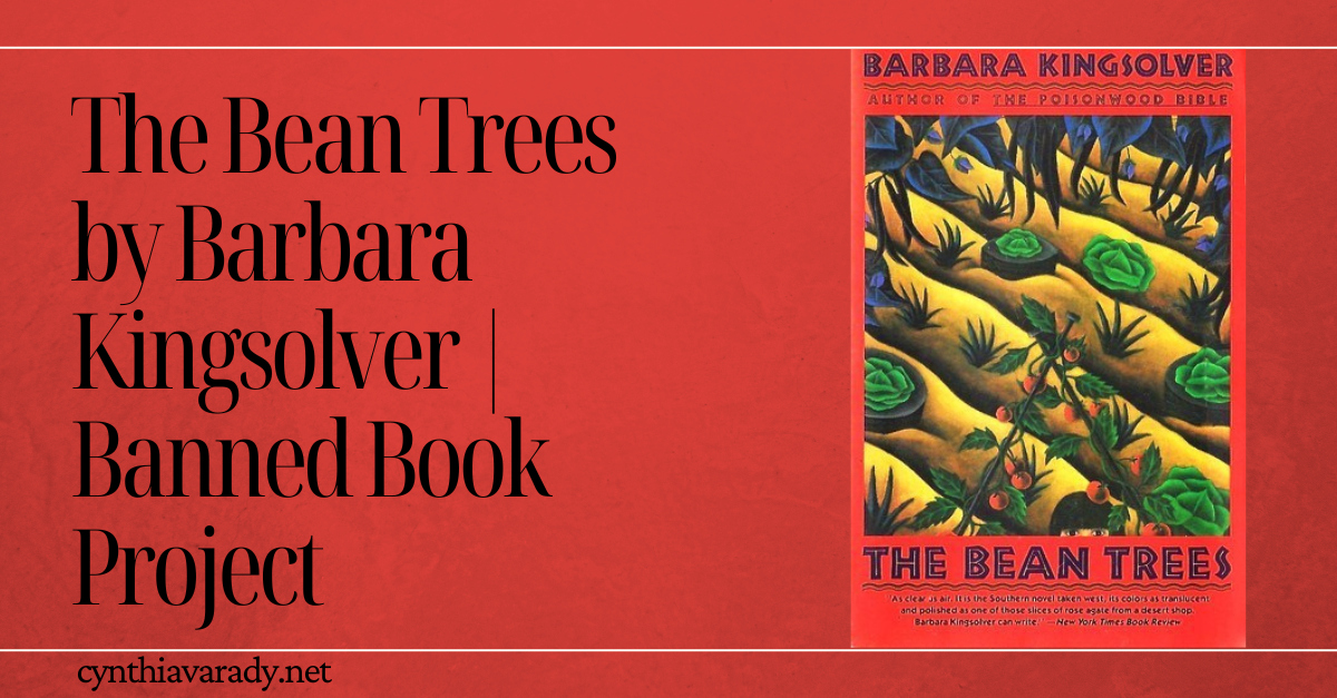 The Bean Trees By Barbara Kingsolver Banned Book Project CYNTHIA VARADY